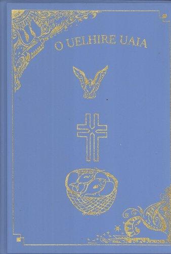 9780868934495: O Uelhire Uaia (The New Testament in Nehan Language, Spoken By About 6,000 People on Nissan Island in the Autonomous Region of Bougainville, Papua New Guinea)