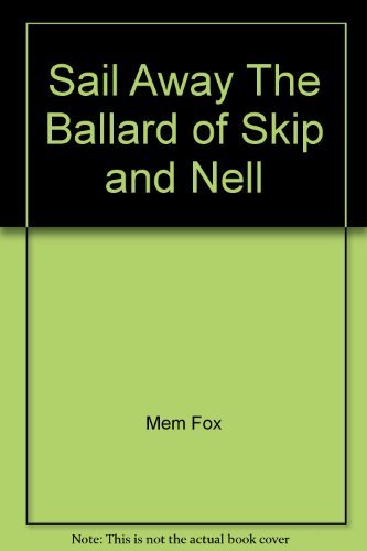 Stock image for Sail Away The ballard of Skip And Nell for sale by WeBuyBooks 2
