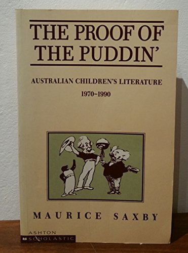 9780868966052: The Proof of the Puddin'. Australian Children's Literature 1970 - 1990. by SA...