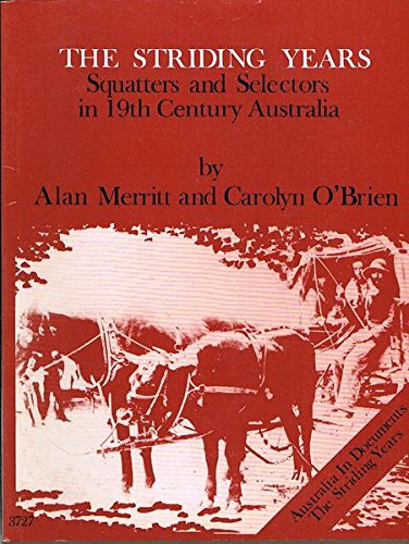 Stock image for The Striding Years - Squatters and Selectors in 19th Century Australia for sale by solisjbooks