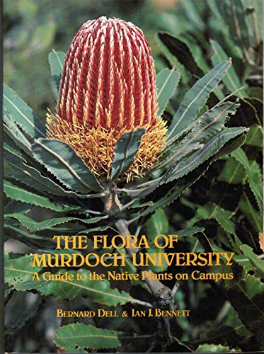 Stock image for Flora of Murdoch University, The ? A Guide to the Native Plants on Campus for sale by Elizabeth's Bookshops