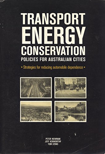 Stock image for Transport Energy Conservation Policies for Australian Cities : Strategies for Reducing Automobile Dependence for sale by Richard Sylvanus Williams (Est 1976)