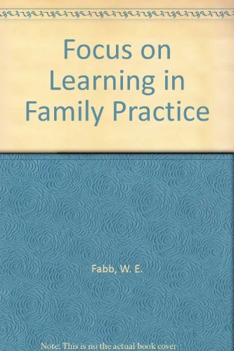 Focus on Learning in Family Practice (9780869060162) by Fabb, W. E.; Heffernan, M. W.; Phillips, W. A.; Stone, P.