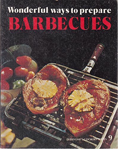 Stock image for Wonderful Ways to Prepare Barbecues. Everyone's Cookery Series 9 for sale by Cambridge Rare Books