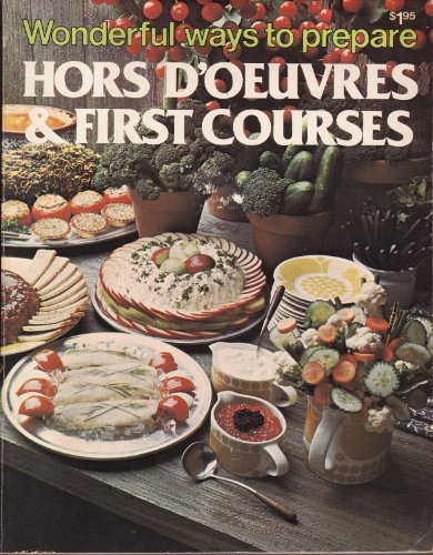 Stock image for Wonderful Ways to Prepare Hors D'oeuvres & First Courses for sale by Better World Books: West
