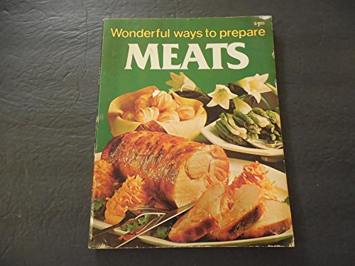 Stock image for Wonderful Ways to Prepare Meats for sale by Top Notch Books