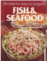 Beispielbild fr Wonderful Ways to Prepare Fish and Seafood zum Verkauf von Wonder Book