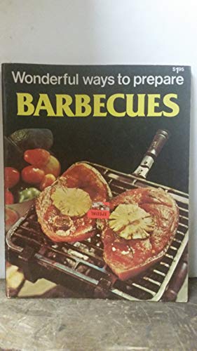 Imagen de archivo de Wonderful Ways To Prepare Barbecues a la venta por SecondSale