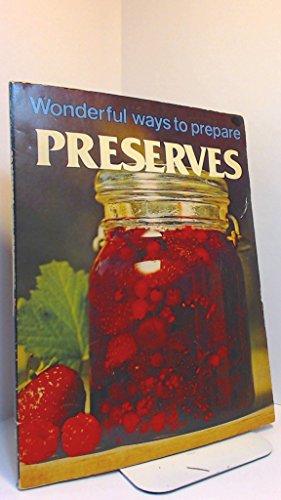 Stock image for Wonderful Ways To Prepare Preserves for sale by HPB Inc.