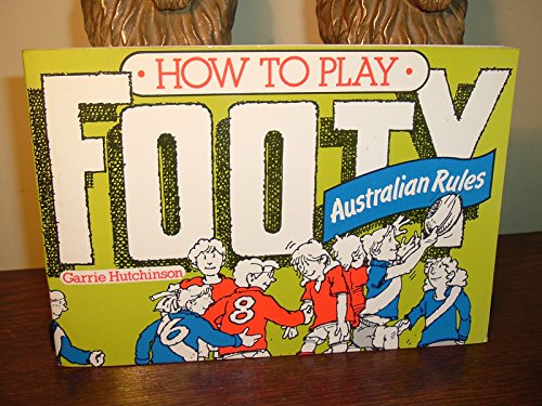 Stock image for How to play footy Australian rules for sale by Book Express (NZ)