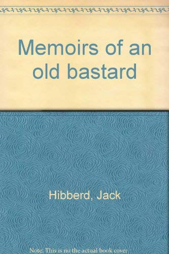 Stock image for MEMOIRS OF AN OLD BASTARD for sale by Green Ink Booksellers