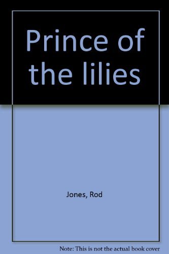 Prince of the lilies (9780869142097) by Jones, Rod