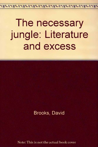 The necessary jungle: Literature and excess (9780869142127) by Brooks, David