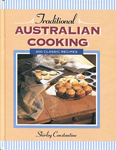 Stock image for Traditional Australian Cooking; 400 Classic Recipes for sale by medimops