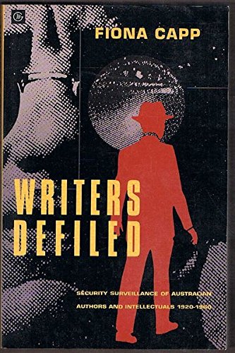 Beispielbild fr Writers Defiled (Security Surveillance of Australian Authors and Intellectuals 1920 - 1960). zum Verkauf von BOOKHOME SYDNEY