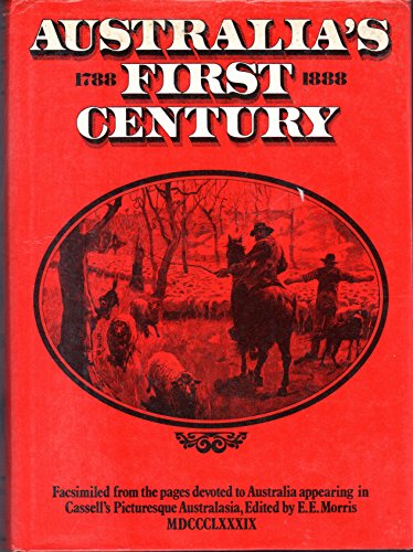Stock image for AUSTRALIA'S FIRST CENTURY 1788 1888 for sale by Global Village Books