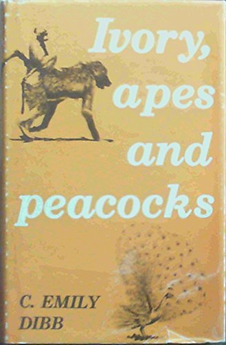 Ivory, Apes and Peacocks. - Illustrated by Hannes Meintjes.