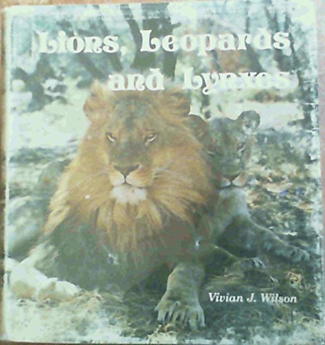 Beispielbild fr Lions, Leopards And Lynxes: Twenty Years With Wild Cats zum Verkauf von Twinwillow Books