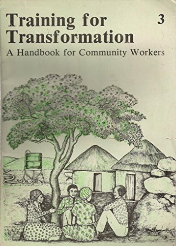 Beispielbild fr Training for Transformation : Handbook for Community Workers zum Verkauf von Better World Books: West