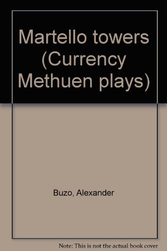 Martello towers (Currency Methuen plays) (9780869370599) by Buzo, Alexander