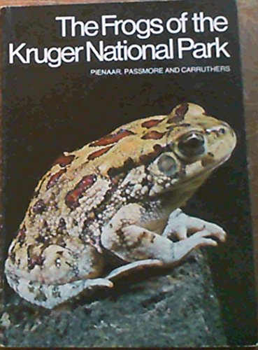 Stock image for The Frogs of the Kruger National Park: A Guide to a Group of Vertebrate Animals Known as Amphibia-Order Anura (Salientia) of the Kruger National Park for sale by Chapter 1