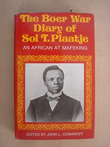 The Boer War Diary of Sol T. Plaatje: An African at Mafeking