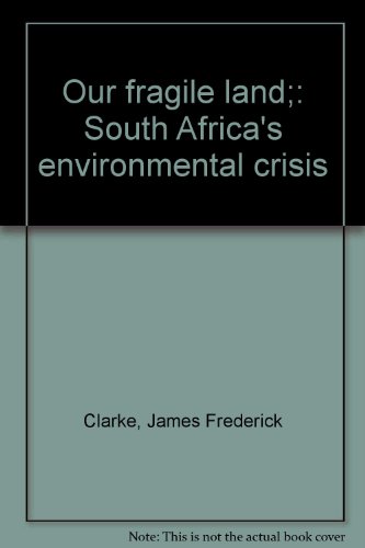 Beispielbild fr Our Fragile Land : South Africa's Environmental Crisis zum Verkauf von Better World Books