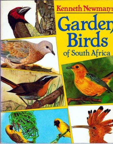 9780869541012: Kenneth Newman's Garden Birds of South Africa: A House-Holder's Guide to the Common Birds of the Urban Areas