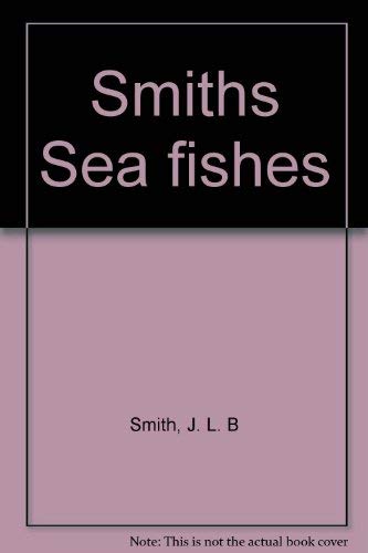 Stock image for Smiths' Sea Fishes for sale by Ryde Bookshop Ltd