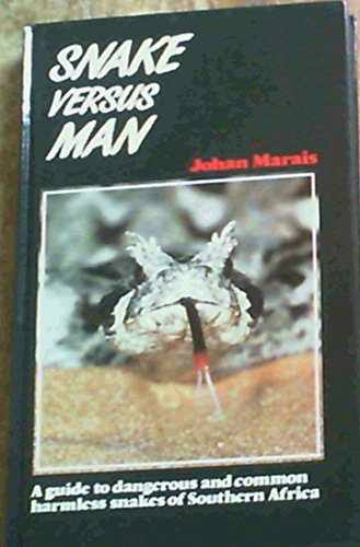 Beispielbild fr Snake Versus Man: A Guide to Dangerous and Common Harmless Snakes of Southern Africa zum Verkauf von Kennys Bookshop and Art Galleries Ltd.