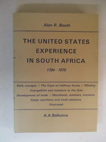 Beispielbild fr The United States Experience in South Africa, 1784-1870 zum Verkauf von Better World Books