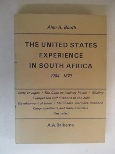 Imagen de archivo de The United States Experience in South Africa, 1784-1870 a la venta por Better World Books