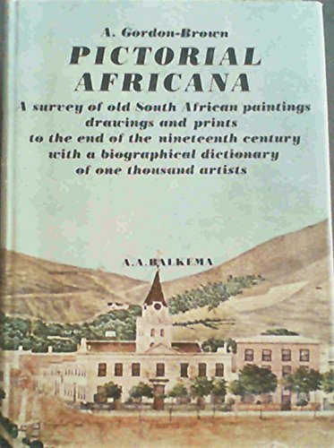 Stock image for Pictorial Africana: A survey of old South African paintings, drawings, and prints to the end of the nineteenth century, with a biographical dictionary of one thousand artists for sale by A Squared Books (Don Dewhirst)