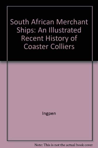 South African Merchant Ships: An Illustrated Recent History of Coasters, Colliers, Containerships...