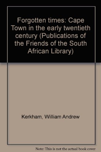 9780869680971: Forgotten times: Cape Town in the early twentieth century (Publications of the Friends of the South African Library)