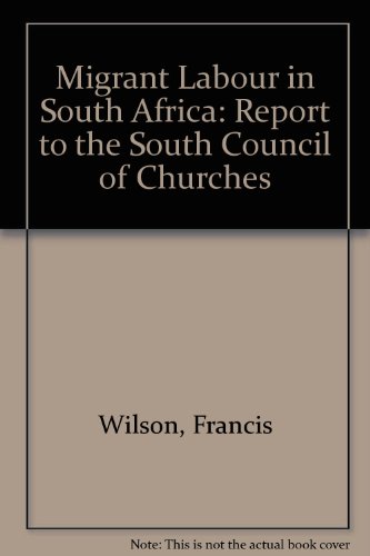 Migrant Labour in South Africa: Report to the South Council of Churches (9780869750179) by Wilson, Francis