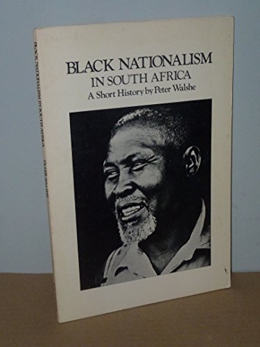 Black Nationalism in South Africa: A Short History