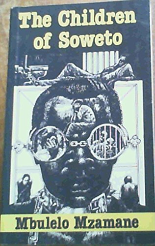Beispielbild fr The children of Soweto: A trilogy (Staffrider series) zum Verkauf von Stony Hill Books