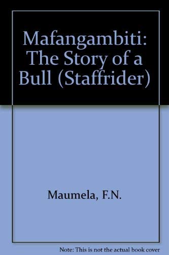 Mafangambiti: The Story of a Bull (Staffrider)