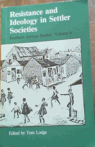 Beispielbild fr Resistance and Ideology in Settler Societies (Southern African Studies, Vol 4) zum Verkauf von Irish Booksellers