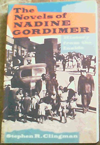 Beispielbild fr The Novels Of Nadine Gordimer: History From The Inside zum Verkauf von Wonder Book