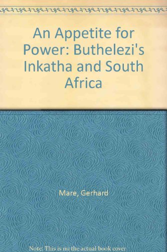 Stock image for Appetite for Power : Buthelezi's Inkatha and South Africa for sale by Better World Books