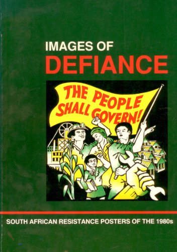 Beispielbild fr Images of Defiance: South African Resistance Posters of the 1980s zum Verkauf von HPB-Red