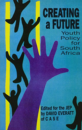 Stock image for Creating A Future: Youth Policy For South Africa for sale by Wonder Book