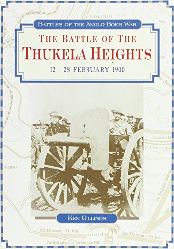 Imagen de archivo de The Battle of Thukela Heights 1228 February 1900 Battles of the AngloBoer War S a la venta por PBShop.store US