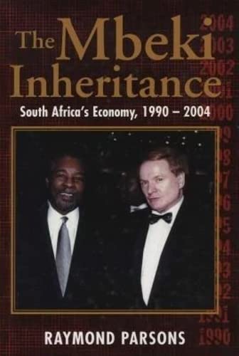 Imagen de archivo de The Mbeki Inheritance: South Africa's Economy 1990-2004 a la venta por Wonder Book