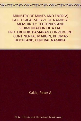 Beispielbild fr Tectonics and Sedimentation of a Late Proterozoic Damaran Convergent Continental Margin, Khomas Hochland, Central Namibia. Ministry of Mines and Energy, Geological Survey of Namibia. Memoir 12 zum Verkauf von Zubal-Books, Since 1961