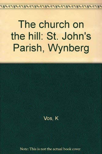 The Church on the Hill: St. John's Parish, Wynberg