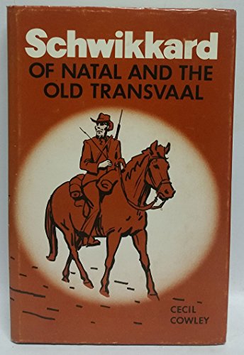 Schwikkard of Natal and the Old Transvaal