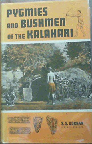 Imagen de archivo de PYGMIES AND BUSHMEN OF THE KALAHARI - LIMITED EDITION a la venta por Yesterday's Books